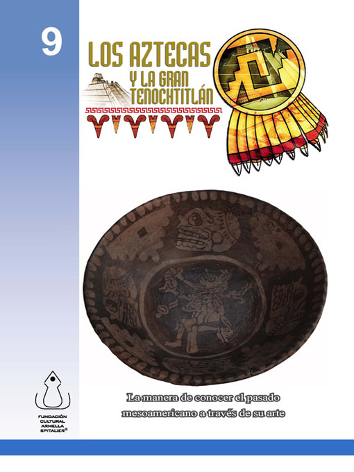 Title details for Los Aztecas Y La Gran Tenochtitlán by FCAS- Fundación Cultural Armella Spitalier - Available